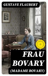 Frau Bovary (Madame Bovary) - Gustave Flaubert - E-Book