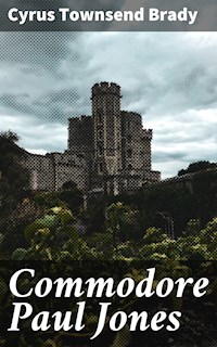 Commodore Paul Jones - Cyrus Townsend Brady - E-Book