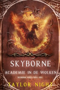 Skyborne: Academie in de Wolken (Skyborne Serie—Boek Drie) - Taylor Night - E-Book
