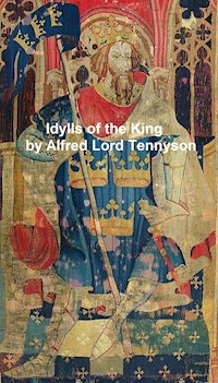 Idylls of the King - Alfred Lord Tennyson - E-Book
