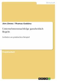 Unternehmensnachfolge ganzheitlich Regeln - Jörn Zimne - E-Book