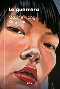 La guerrera - Maxine Hong Kingston - E-Book