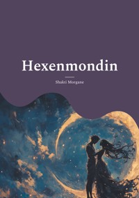 Hexenmondin - Shakti Morgane - E-Book