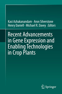 Recent Advancements in Gene Expression and Enabling Technologies in Crop Plants -  - E-Book