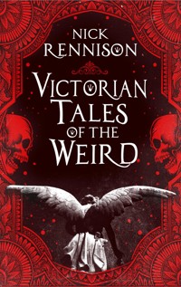 Victorian Tales of the Weird - Nick Rennison - E-Book