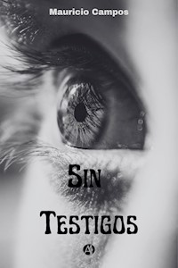 Sin Testigos - Mauricio Campos - E-Book