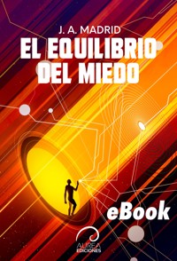 El equilibrio del miedo - J.A. Madrid - E-Book