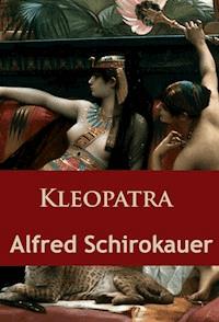 Kleopatra - Alfred Schirokauer - E-Book