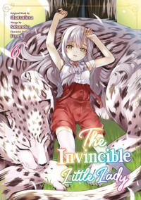 The Invincible Little Lady (Manga): Volume 6 - Chatsufusa - E-Book