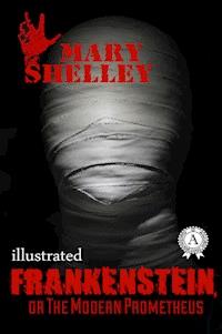 Frankenstein, or the Modern Prometheus - Mary Shelley - E-Book