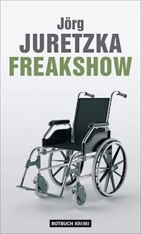 Freakshow - Jörg Juretzka - E-Book