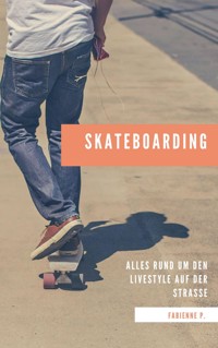 Skateboarding - Fabienne P. - E-Book