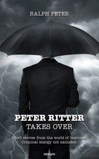 Peter Ritter takes over - Ralph Peter - E-Book
