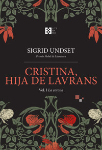 Cristina, hija de Lavrans Vol. I - Sigrid Undset - E-Book