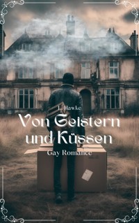 Von Geistern und Küssen - L. Hawke - E-Book