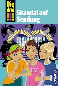 Die drei !!!, 6, Skandal auf Sendung (drei Ausrufezeichen) - Maja von Vogel - E-Book