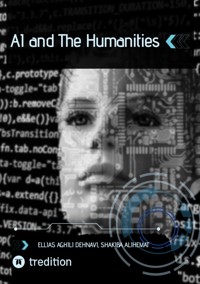AI and The Humanities - Ellias Aghili Dehnavi - E-Book
