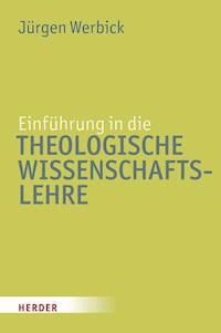 Einführung in die Theologische Wissenschaftslehre - Jürgen Werbick - E-Book
