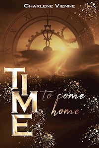 Time to come home - Charlene Vienne - E-Book
