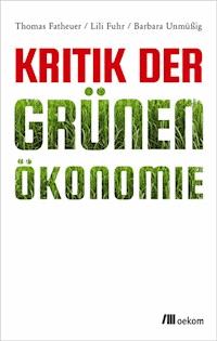 Kritik der Grünen Ökonomie - Barbara Unmüßig - E-Book