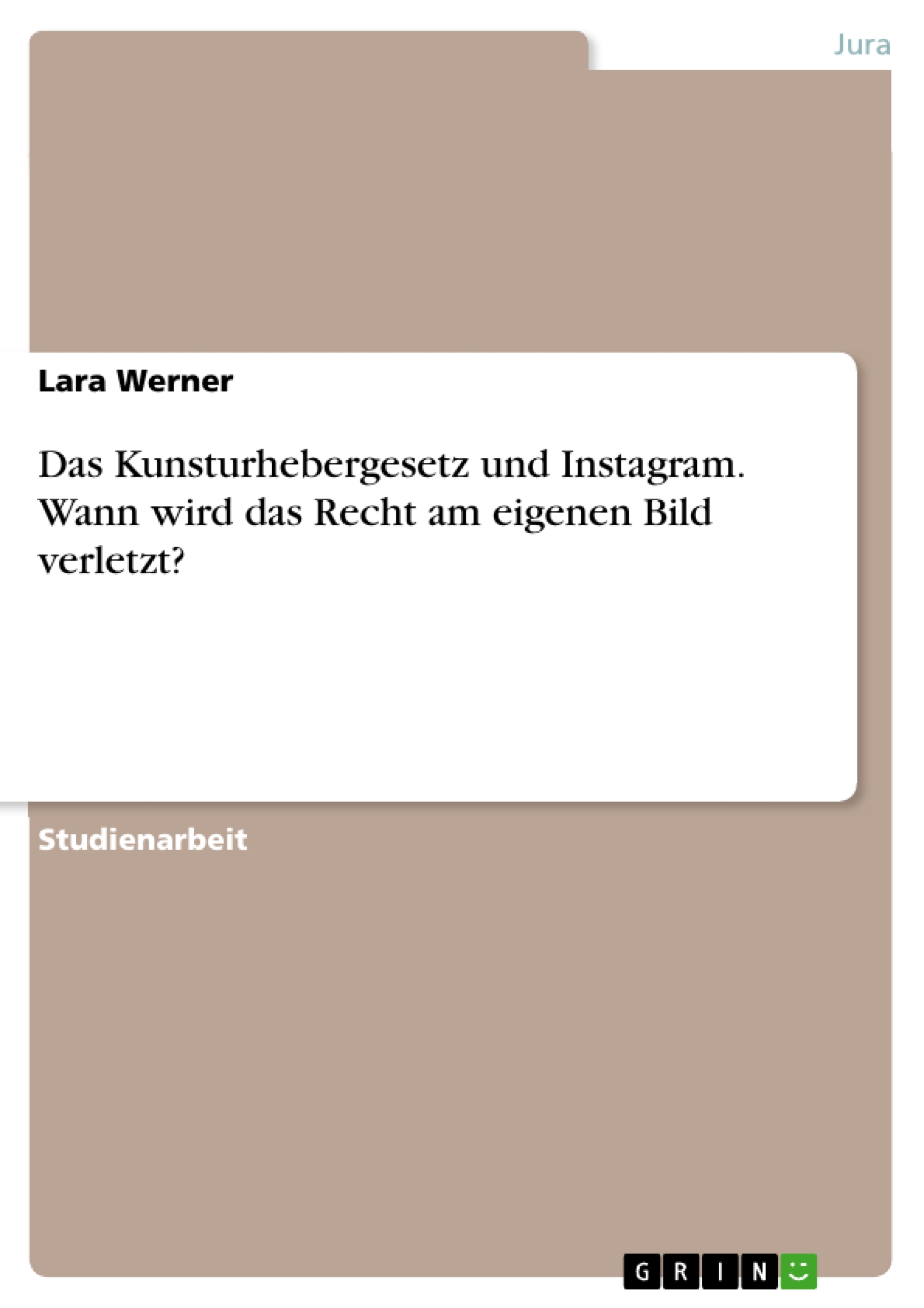 Das Kunsturhebergesetz und Instagram. Wann wird das Recht am eigenen Bild verletzt? - Lara Werner - E-Book
