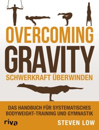 Overcoming Gravity - Schwerkraft überwinden - Steven Low - E-Book