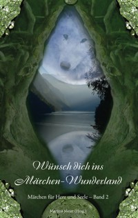 Wünsch dich ins Märchen-Wunderland - Martina Meier - E-Book