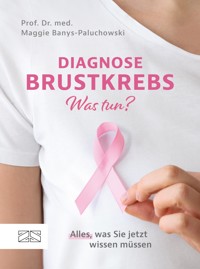Diagnose Brustkrebs – Was tun? - Maggie Banys-Paluchowski - E-Book