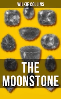 THE MOONSTONE - Wilkie Collins - E-Book
