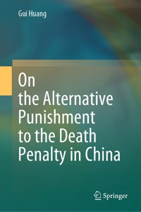 On the Alternative Punishment to the Death Penalty in China - Gui Huang - E-Book