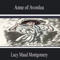 Anne of Avonlea - Lucy Maud Montgomery - Hörbuch