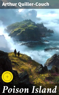 Poison Island - Arthur Quiller-Couch - E-Book