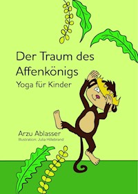 Der Traum des Affenkönigs - Arzu Ablasser - E-Book