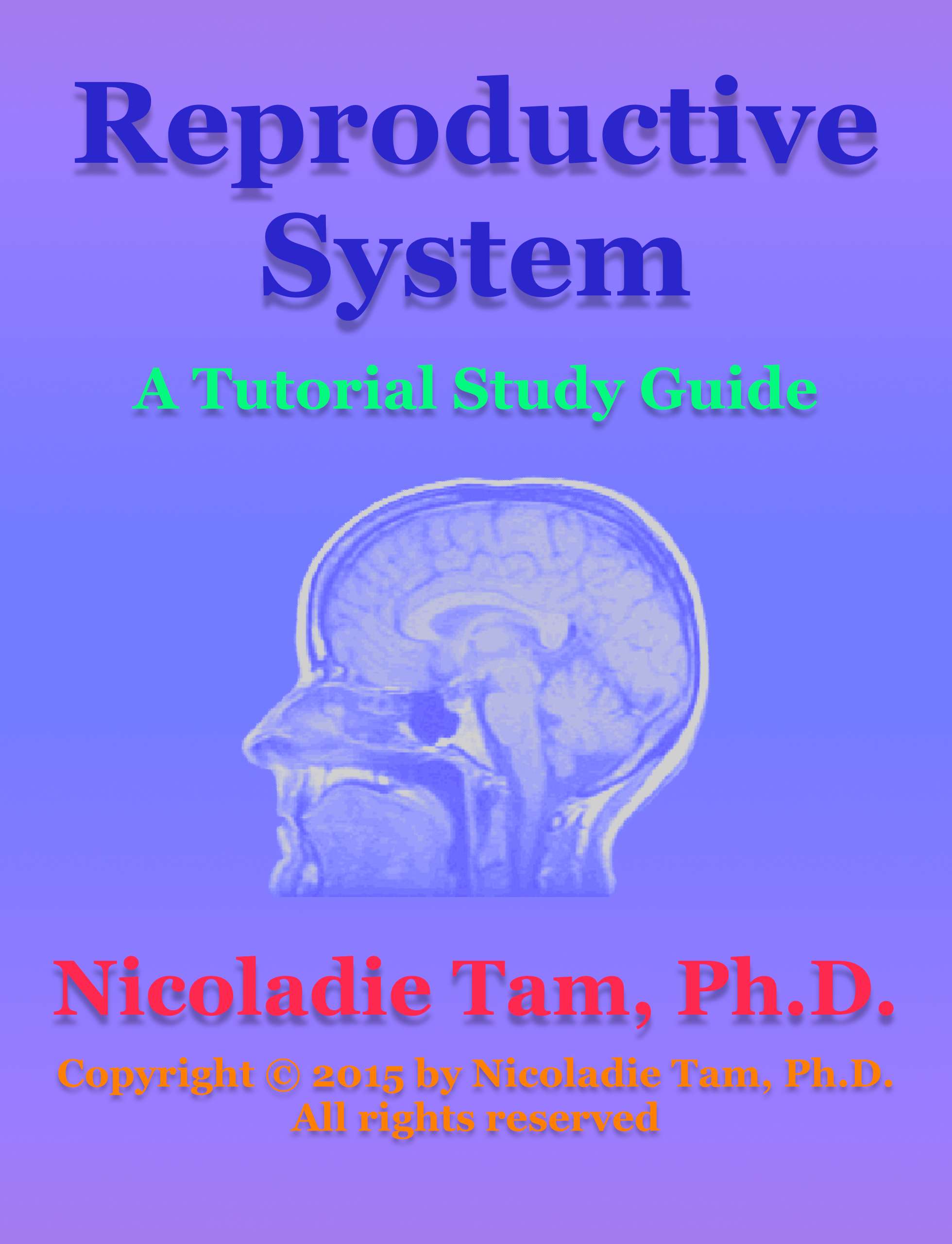 Reproductive System: A Tutorial Study Guide - Nicoladie Tam - E-Book