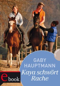 Kaya - frei und stark 8: Kaya schwört Rache - Gaby Hauptmann - E-Book