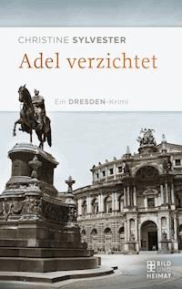 Adel verzichtet - Christine Sylvester - E-Book