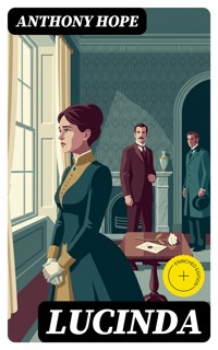 Lucinda - Anthony Hope - E-Book