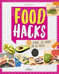 Food Hacks - Christina Kuhn - E-Book