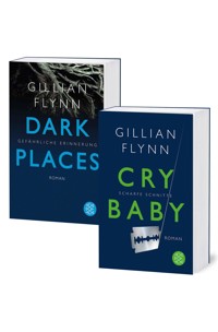 Gefährliche Ahnung: »Cry Baby« und »Dark Places« - Gillian Flynn - E-Book