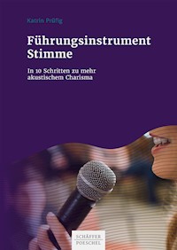 Führungsinstrument Stimme - Katrin Prüfig - E-Book