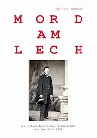 Mord am Lech - Yehuda Shenef - E-Book
