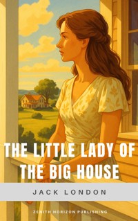 The Little Lady of the Big House - Jack  London - E-Book