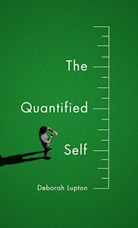 The Quantified Self - Deborah Lupton - E-Book