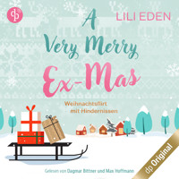 A Very Merry Ex-Mas - Weihnachtsflirt mit Hindernissen (Ungekürzt) - Lili Eden - Hörbuch