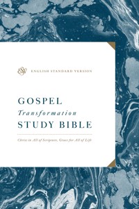 ESV Gospel Transformation Study Bible: Christ in All of Scripture, Grace for All of Life (Ebook) - Crossway - E-Book