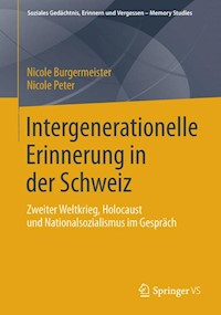 Intergenerationelle Erinnerung in der Schweiz - Nicole Burgermeister - E-Book