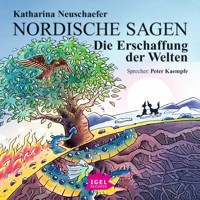 Nordische Sagen. Die Erschaffung der Welten - Katharina Neuschaefer - Hörbuch