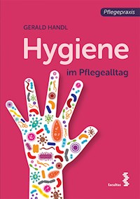 Hygiene im Pflegealltag - Gerald Handl - E-Book