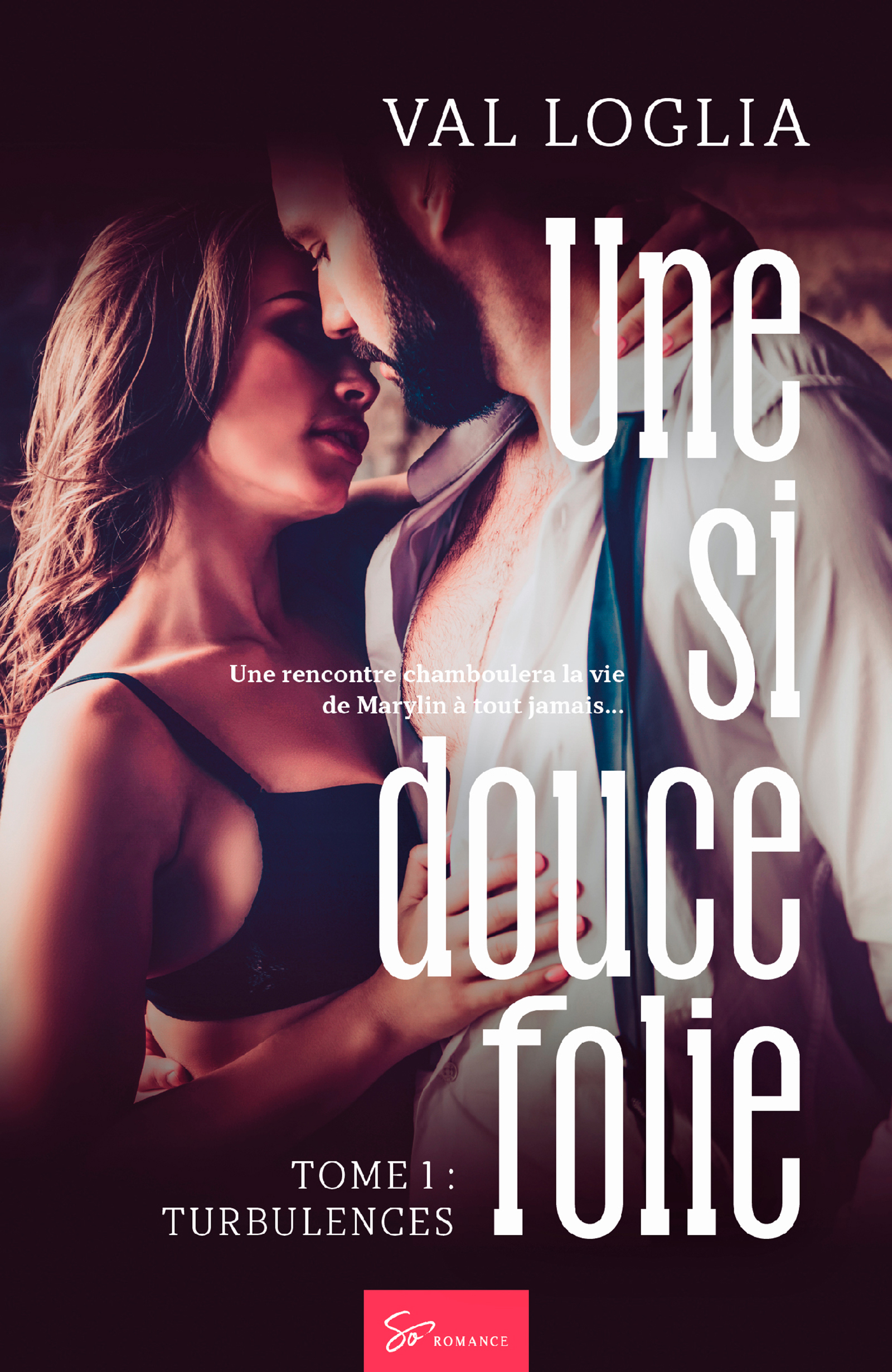Une si douce folie -Turbulences - Val Loglia - E-Book