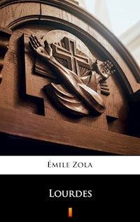Lourdes - Émile Zola - E-Book